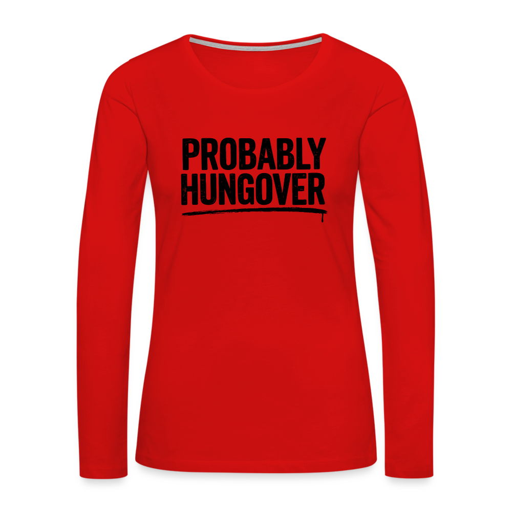 Probably Hungover Women's Premium Long Sleeve T-Shirt - red