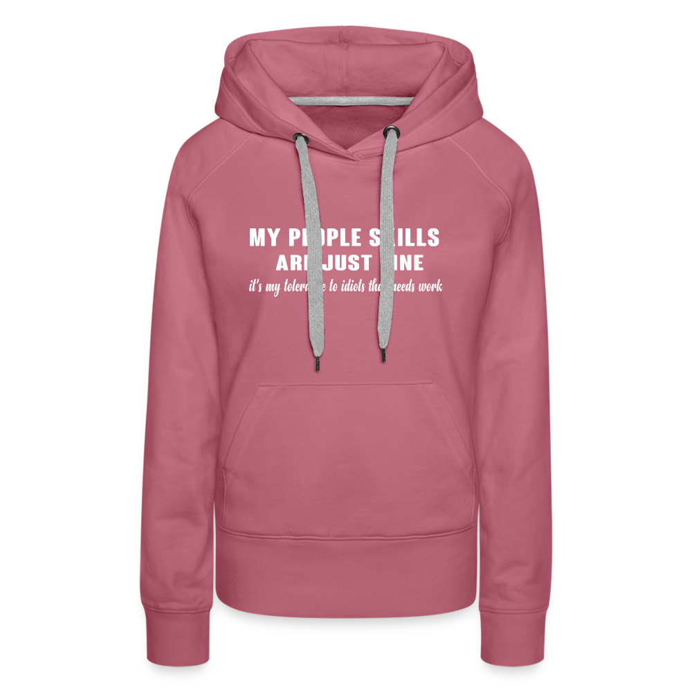 It's My Tolerance To Idiots That Needs Work Women’s Premium Hoodie - mauve