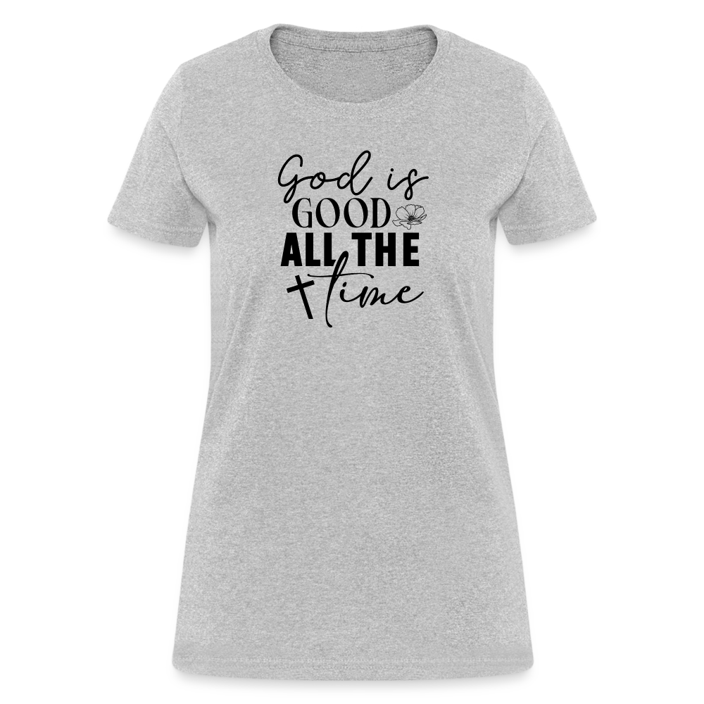 God is Good All The Time Women's T-Shirt - heather gray