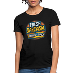 Fresh Sarcasm Served Daily Women's Contoured T-Shirt