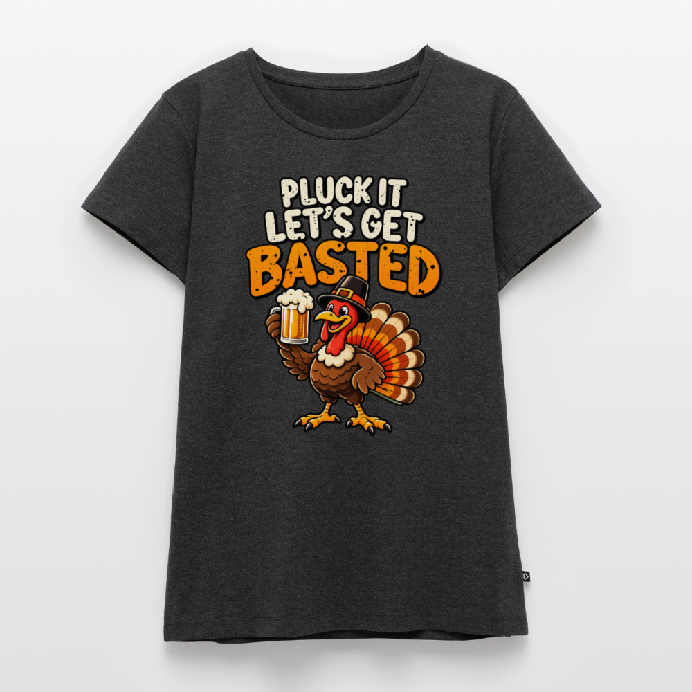 Pluck It Let’s Get Basted Women’s Premium T-Shirt - heather anthracite