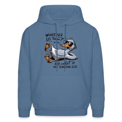 Whatever Life Throws At You, Duck Let It Hit Someone Else Hoodie - denim blue