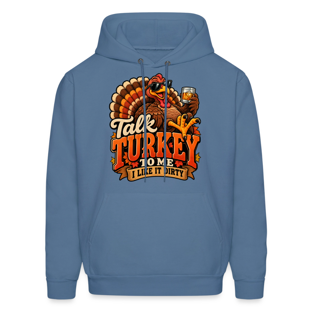 Talk Turkey to Me – I Like It Dirty Hoodie - denim blue