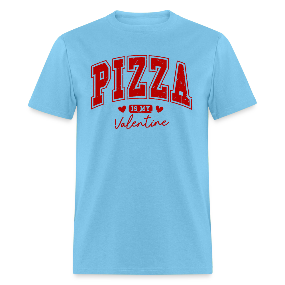 Pizza is my Valentine T-Shirt - aquatic blue