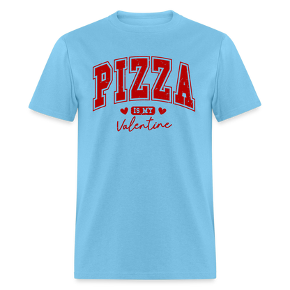 Pizza is my Valentine T-Shirt - aquatic blue