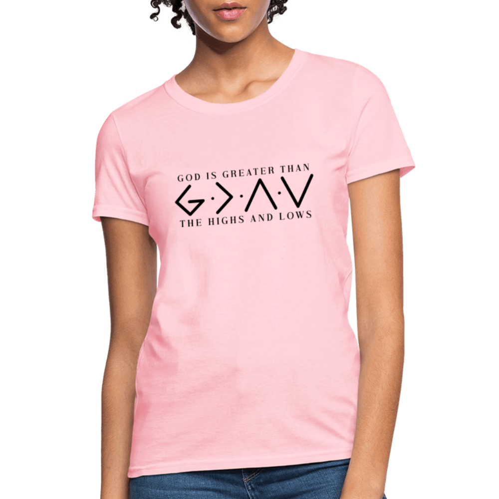 God is Greater Than the High And Lows Women's T-Shirt - pink
