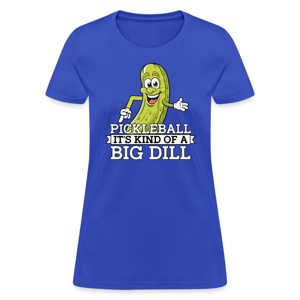 Pickleball It's Kind Of A Big Dill Women's Contoured T-Shirt - royal blue