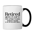 Retired (I Do What I Want When I Want) Coffee Mug