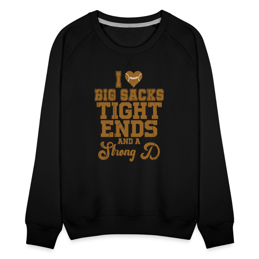 I Heart Big Sacks Tight Ends and A Strong D Women’s Premium Sweatshirt (Football Season) - black