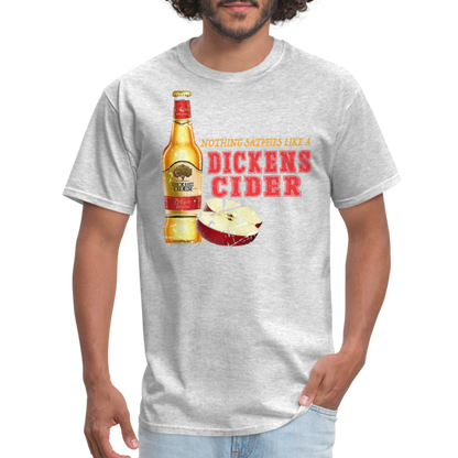 Nothing Satisfies Like A Dickens Cider T-Shirt - heather gray