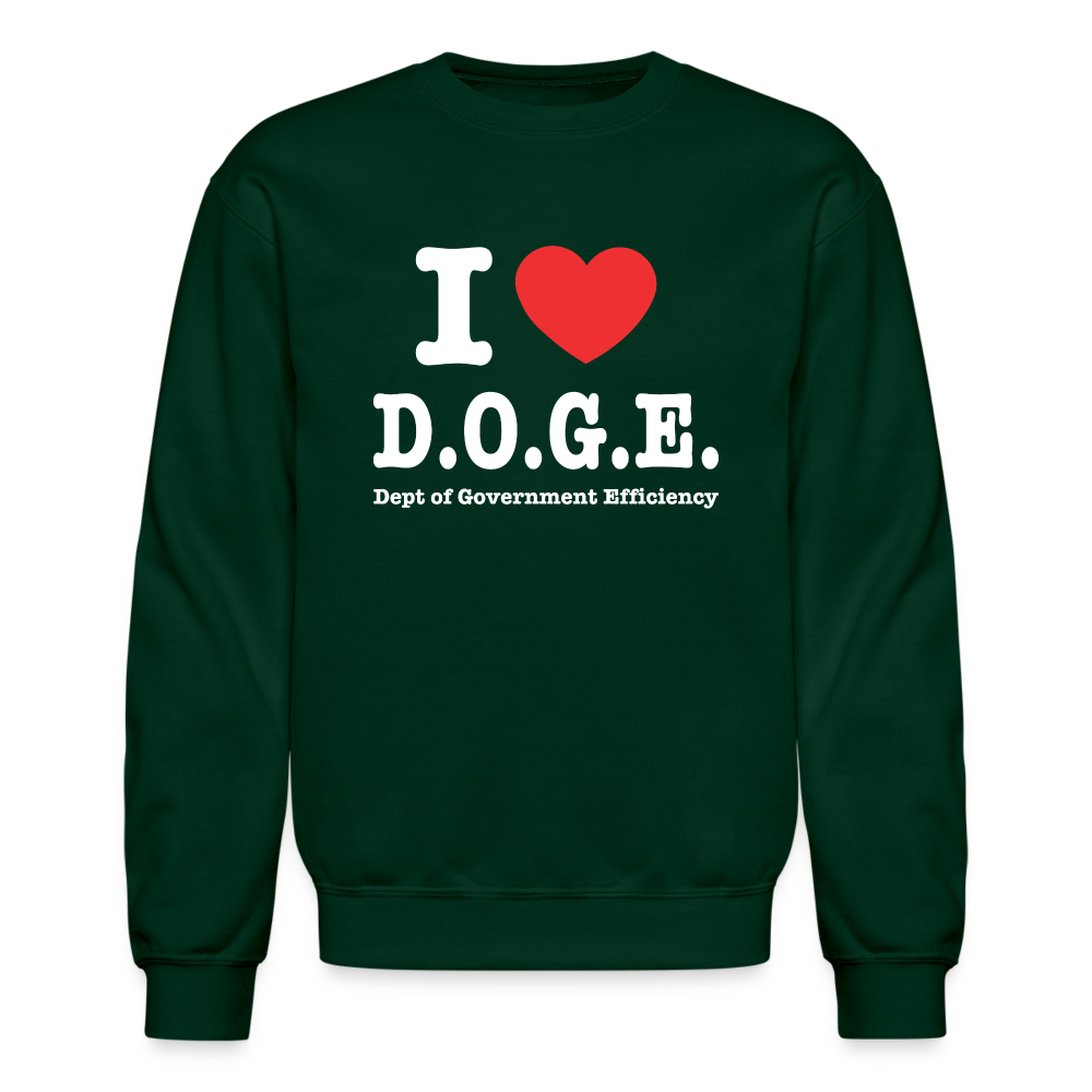 I Love DOGE (Dept of Government Efficiency) Sweatshirt - forest green