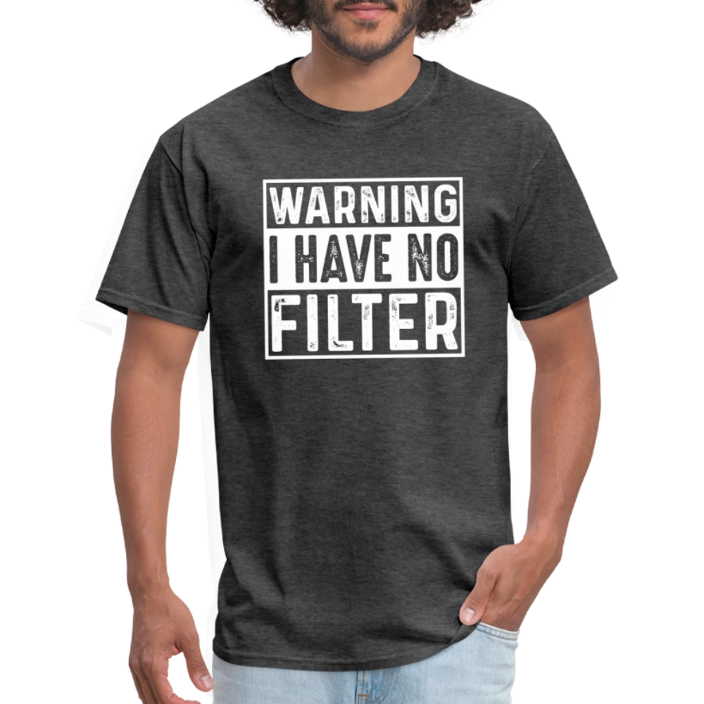 Warning I Have No Filter T-Shirt - heather black