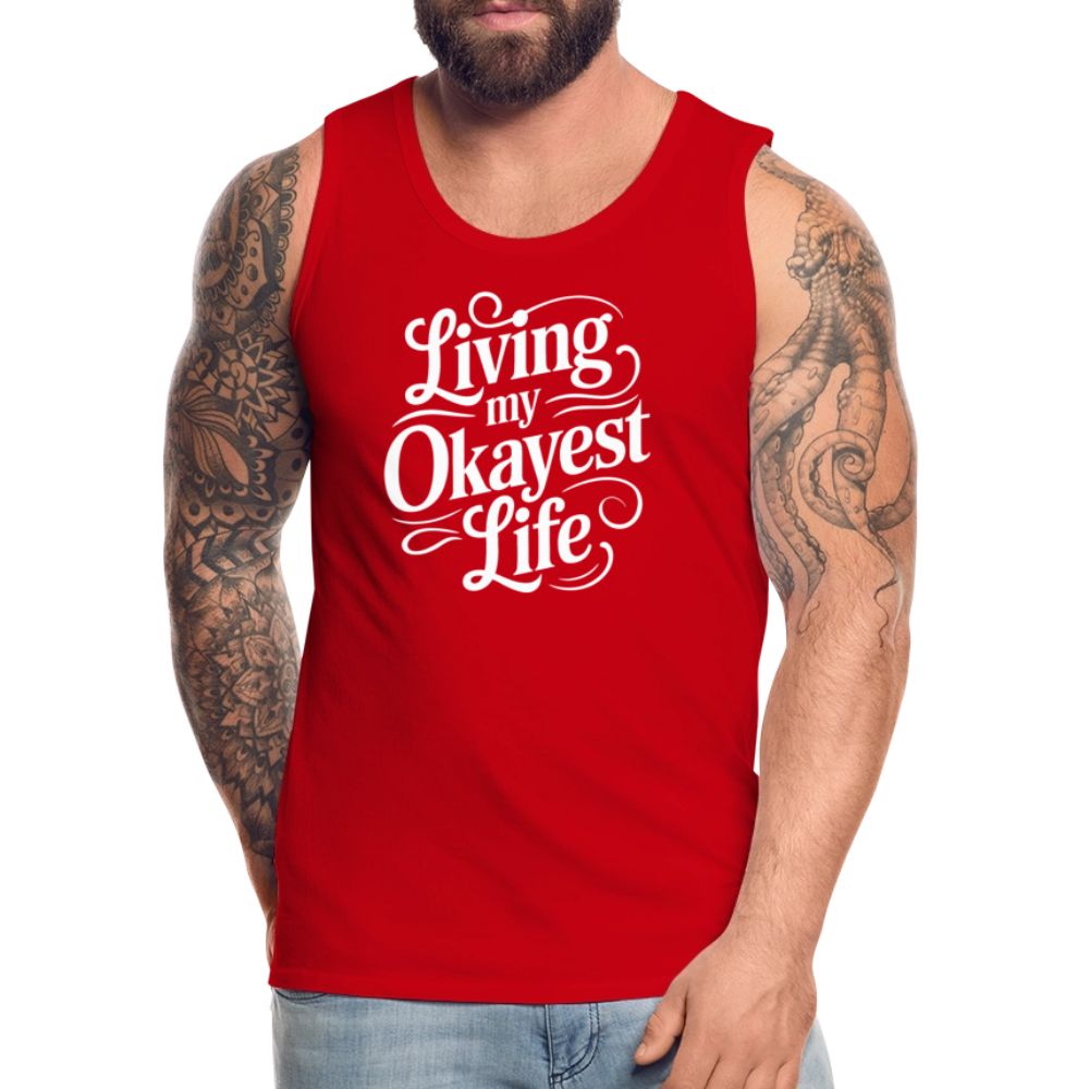 Living My Okayest Life Men’s Premium Tank Top - red