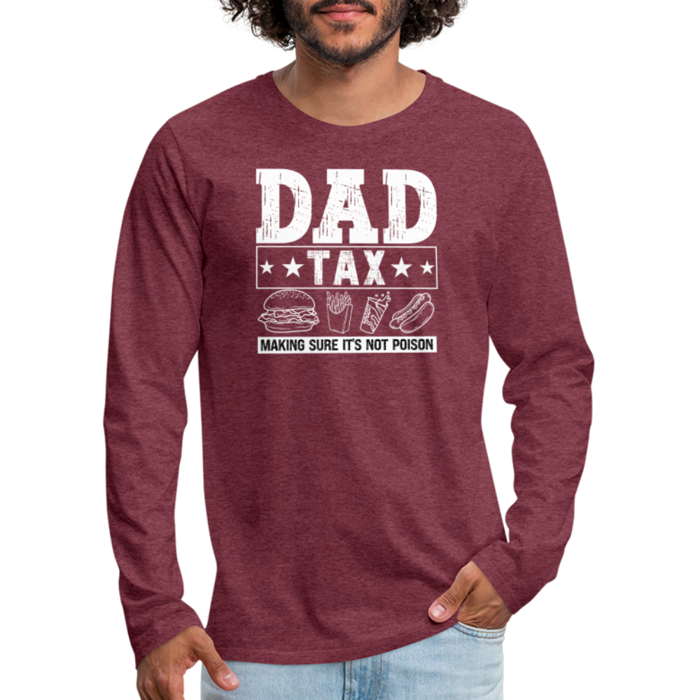 Dad Tax Long Sleeve T-Shirt - heather burgundy