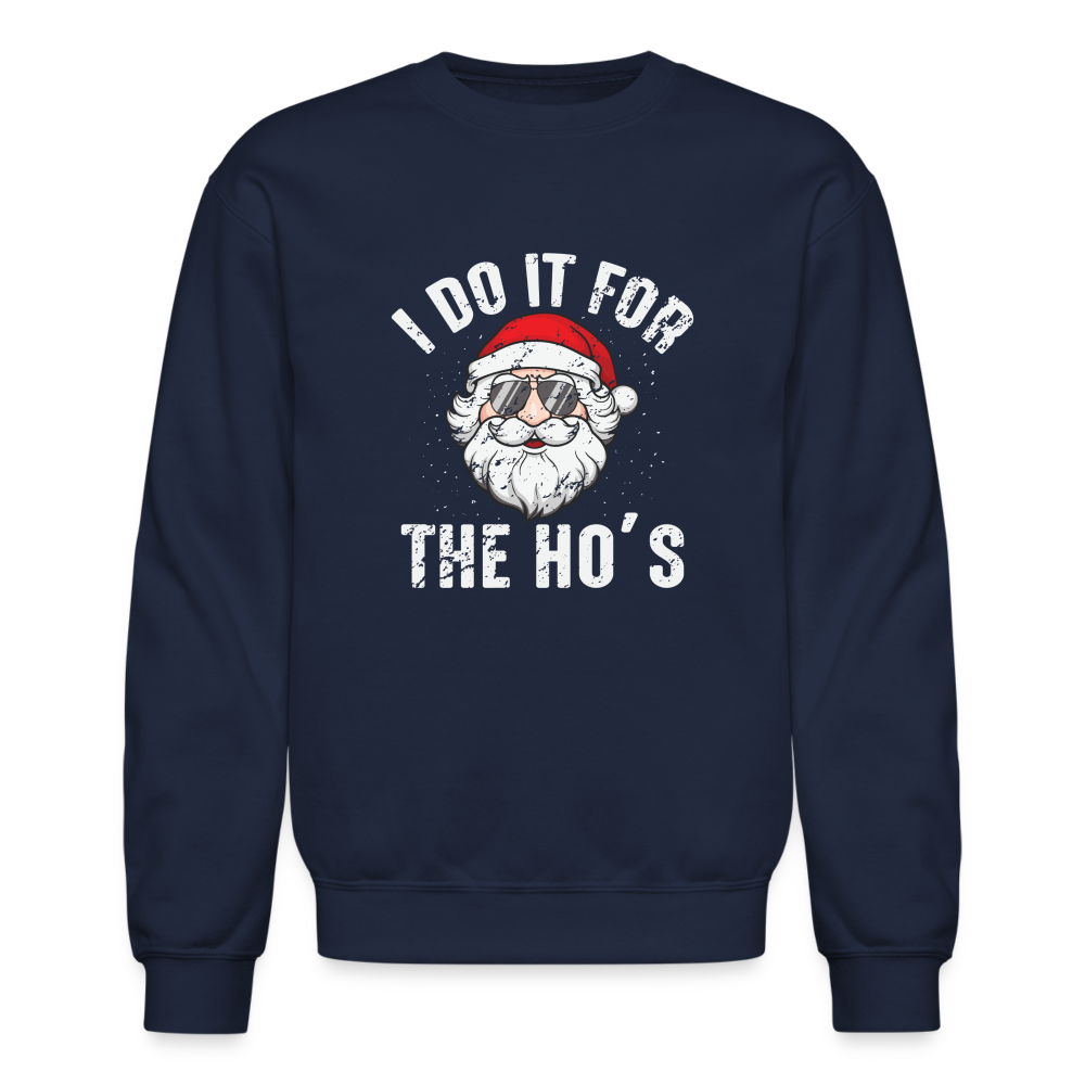 I Do It for the Ho's (Christmas) Funny Santa Sweatshirt - navy