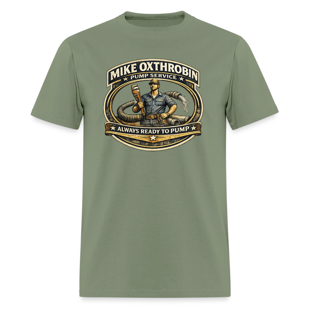 Mike Oxthrobin Pump Service T-Shirt Funny Adult Humor Tee Color: military green