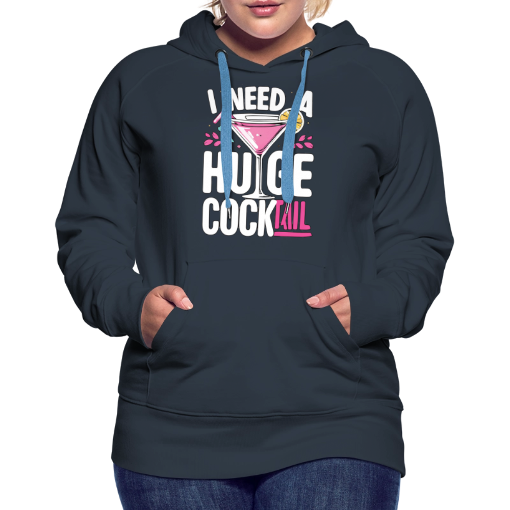 I Need A Huge Cocktail Women’s Premium Hoodie Color: Black