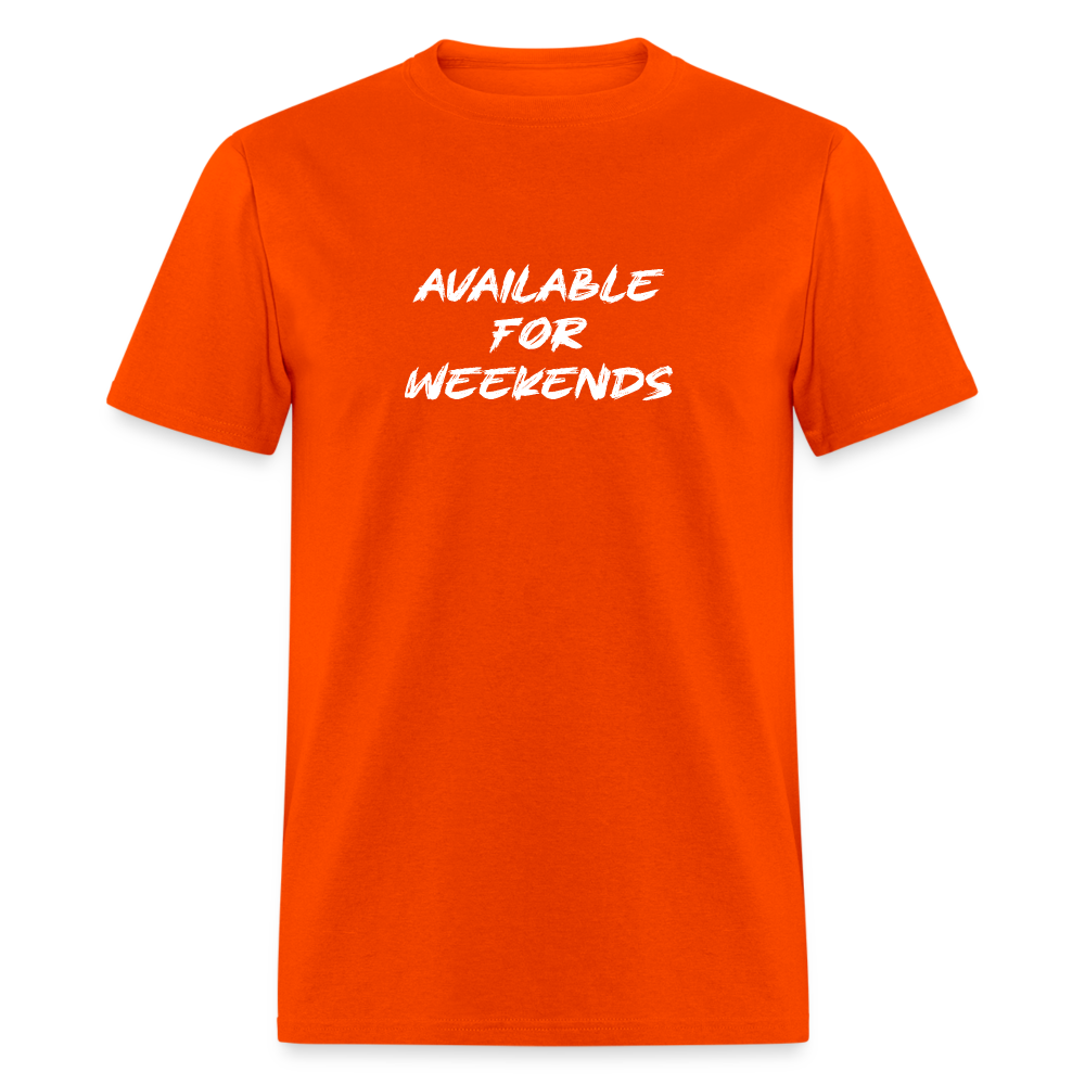 Available For Weekends T-Shirt - orange