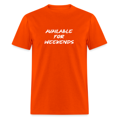 Available For Weekends T-Shirt - orange