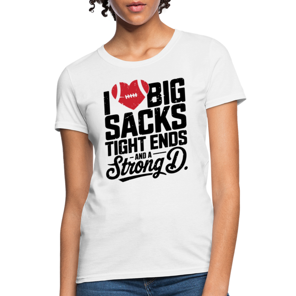 I Love Big Sacks Tight Ends and A Strong D Women's T-Shirt (Football Season) - white