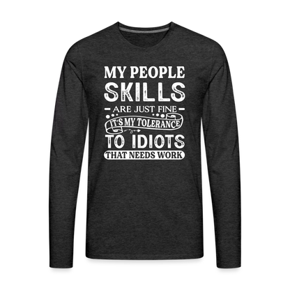 My People Skills Are Just Fine Men's Premium Long Sleeve T-Shirt - charcoal grey