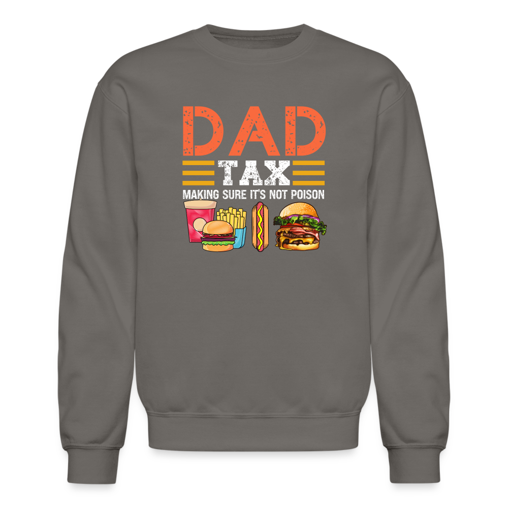 Dad Tax (Making Sure It's Not Poison) Sweatshirt - asphalt gray