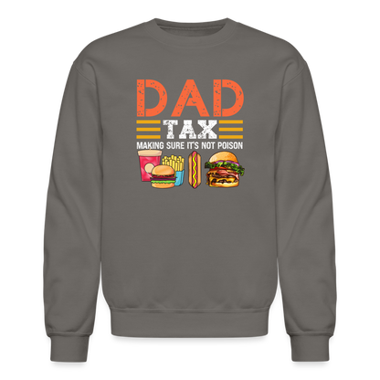 Dad Tax (Making Sure It's Not Poison) Sweatshirt - asphalt gray