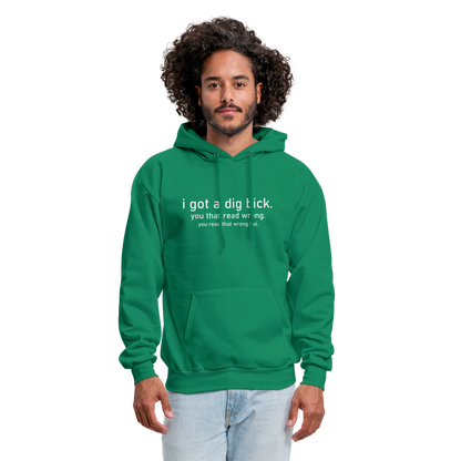 I Got a Dig Bick (You That Read Wrong) Hoodie - kelly green