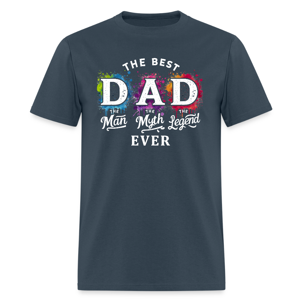 Best Dad Ever T-Shirt - “The Man, The Myth, The Legend.” Color: blue dusk
