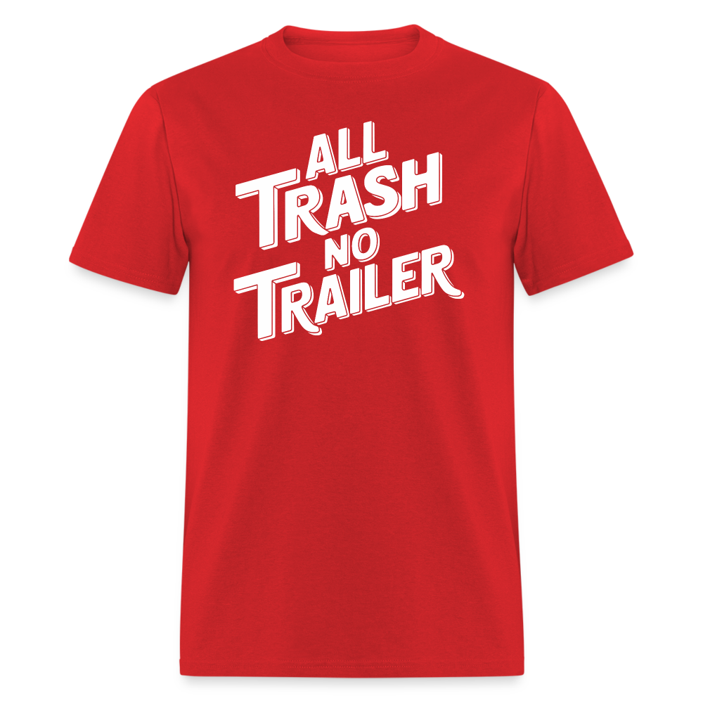 All Trash No Trailer T-Shirt - red