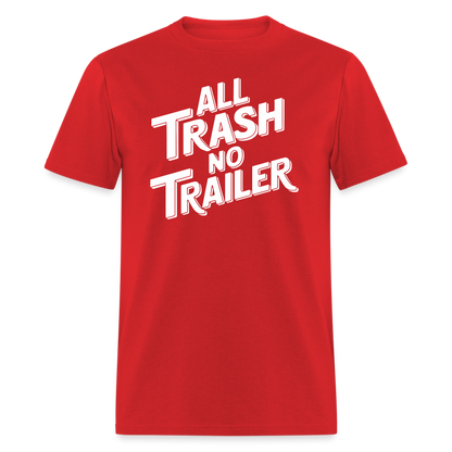 All Trash No Trailer T-Shirt - red