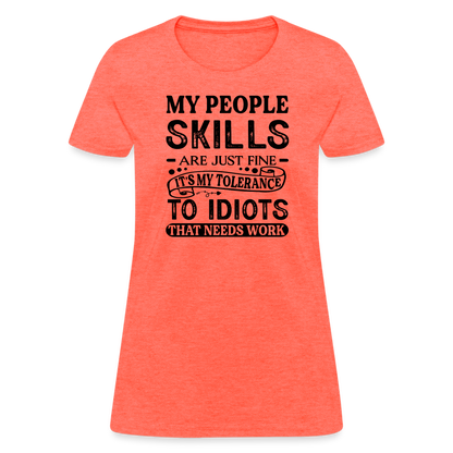 My People Skills Are Just Fine Women's Contoured T-Shirt - heather coral