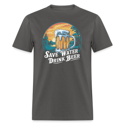 Save Water Drink Beer (Funny Drinking) T-Shirt - charcoal