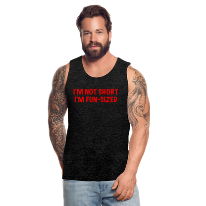 I'm Not Short I'm Fun Sized Men’s Premium Tank Top (Funny Graphic Tee) - charcoal grey