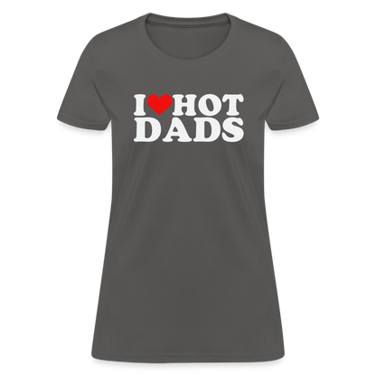 I Heart Hot Dads (Funny I Love Hot Dads) Women's Contoured T-Shirt - charcoal