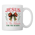 Jesus Is The Reason For The Season Coffee Mug