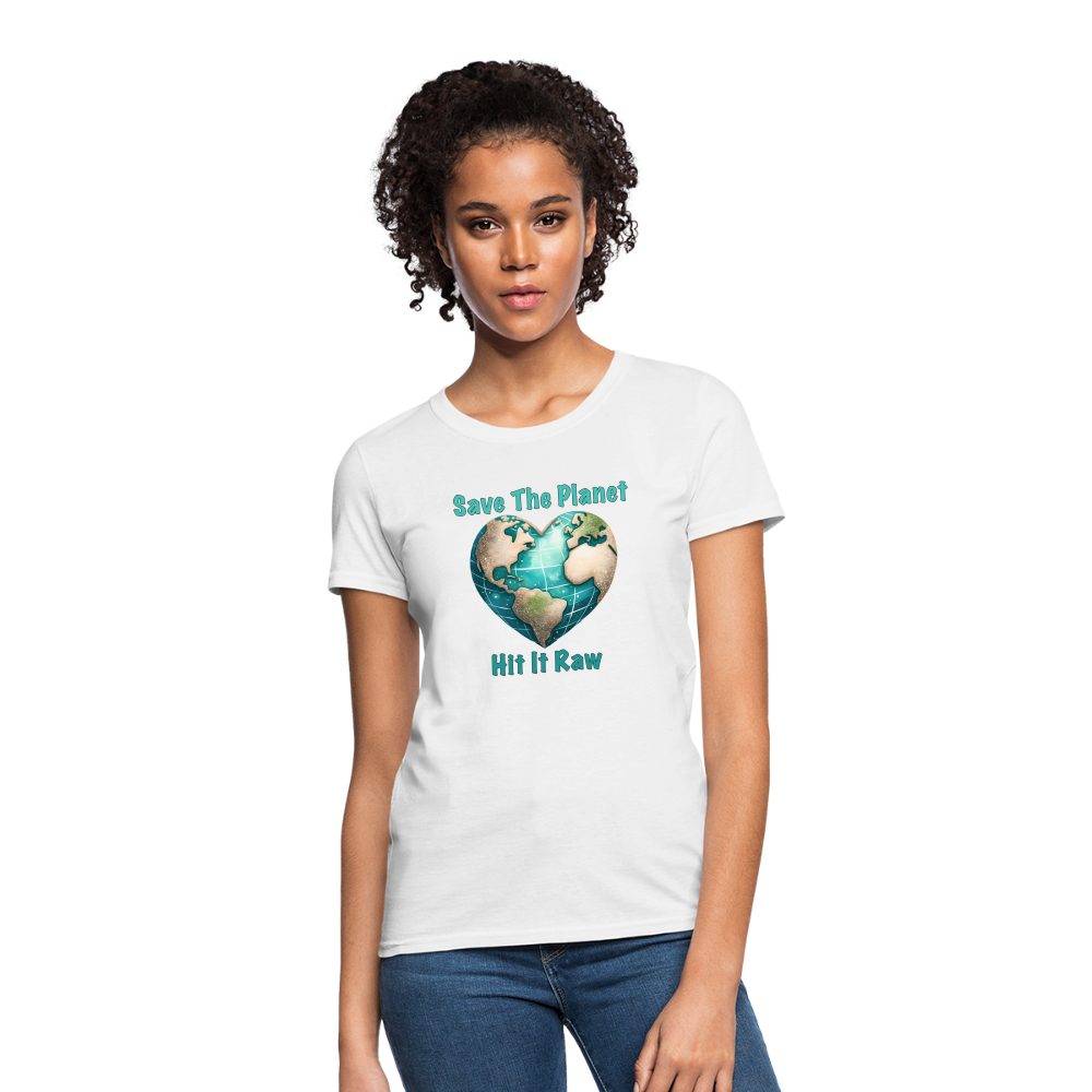 Save The Planet Hit It Raw Women's T-Shirt (Funny Environmental Awareness) - white