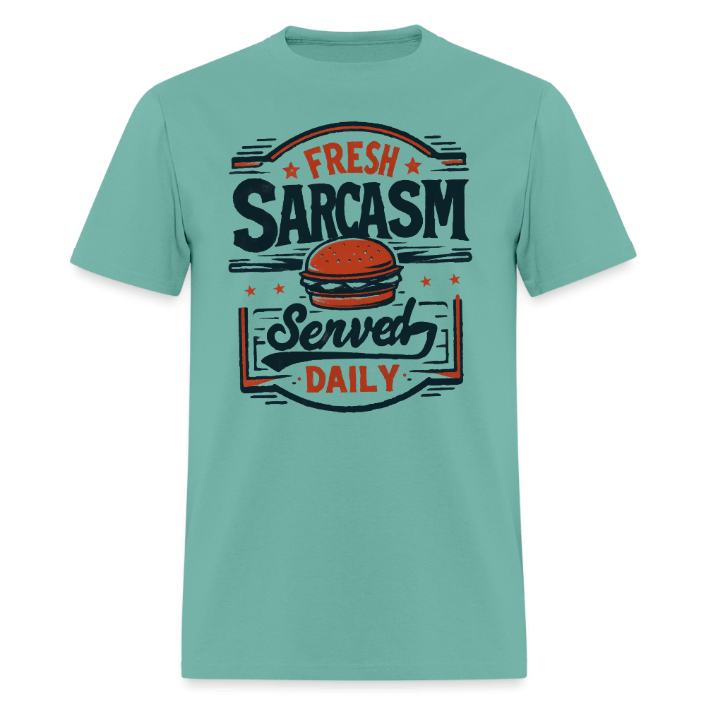 Fresh Sarcasm Served Daily T-Shirt Color: aquatic