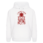I Want Your Nuts (Funny NutCracker) Hoodie
