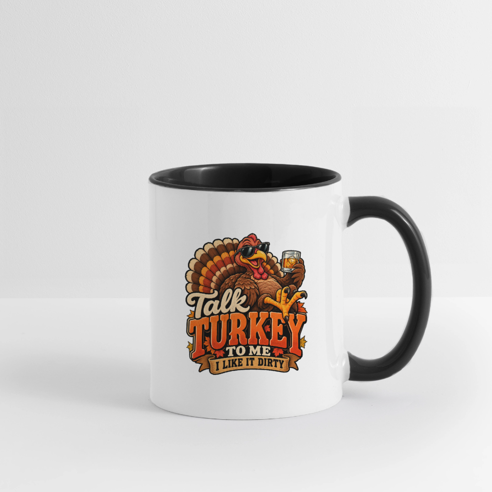 Talk Turkey to Me – I Like It Dirty Coffee Mug - white/black