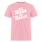 All Trash No Trailer T-Shirt - pink