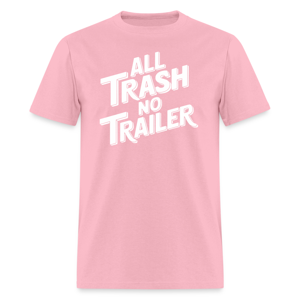 All Trash No Trailer T-Shirt - pink