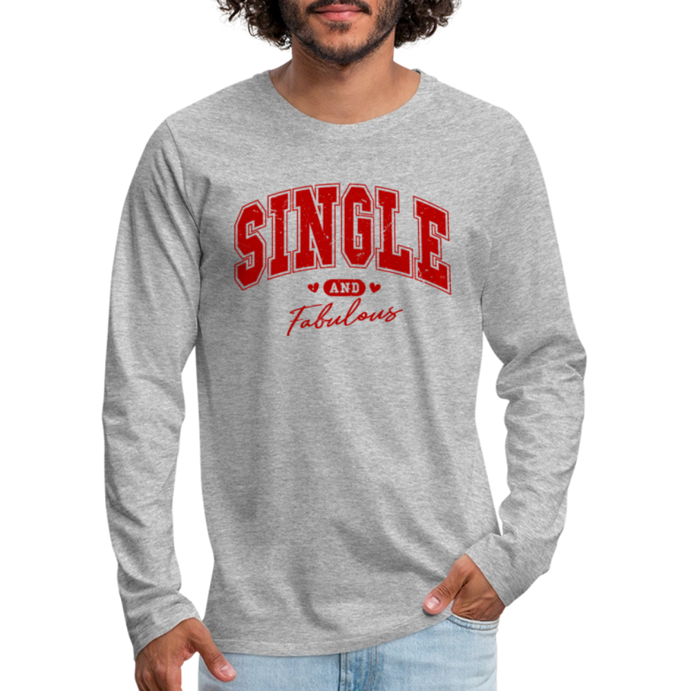 Single and Fabulous Men's Premium Long Sleeve T-Shirt - heather gray