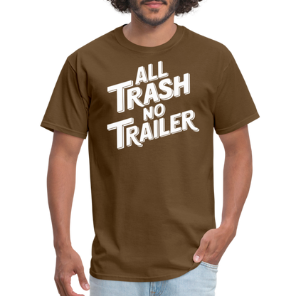 All Trash No Trailer T-Shirt - brown