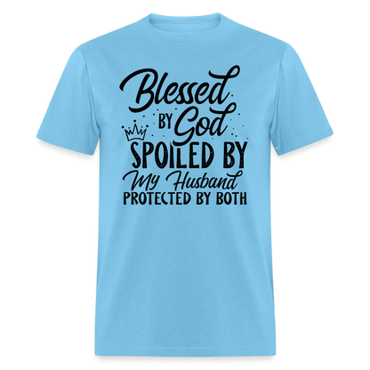 Blessed by God, Spoiled by My Husband Protected by Both T-Shirt - aquatic blue