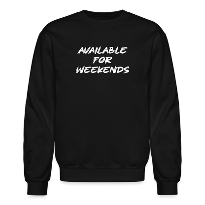 Available For Weekends Sweatshirt - black