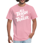 All Trash No Trailer T-Shirt - pink