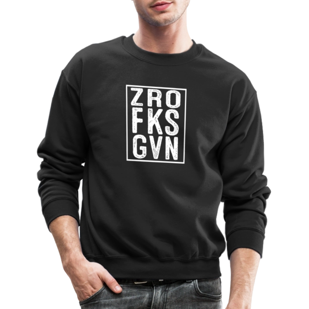 ZRO FKS GVN (Zero Fucks Given) Sweatshirt - black