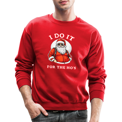 Santa - I Do It for the Ho's Sweatshirt - red