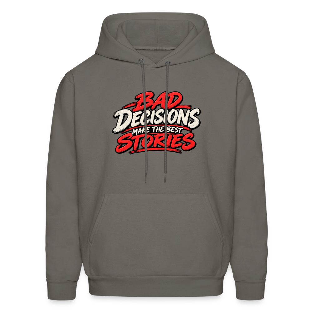 Bad Decisions Make the Best Stories Funny Hoodie Color: Asphalt Gray